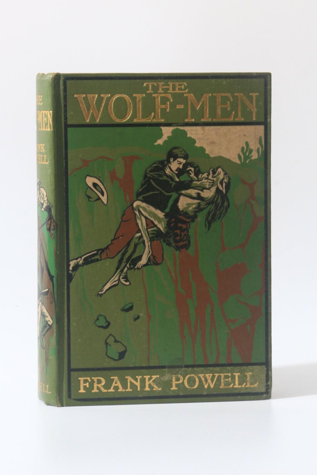 Frank Powell - The Wolf-Men - Cassell, 1906, First Edition.