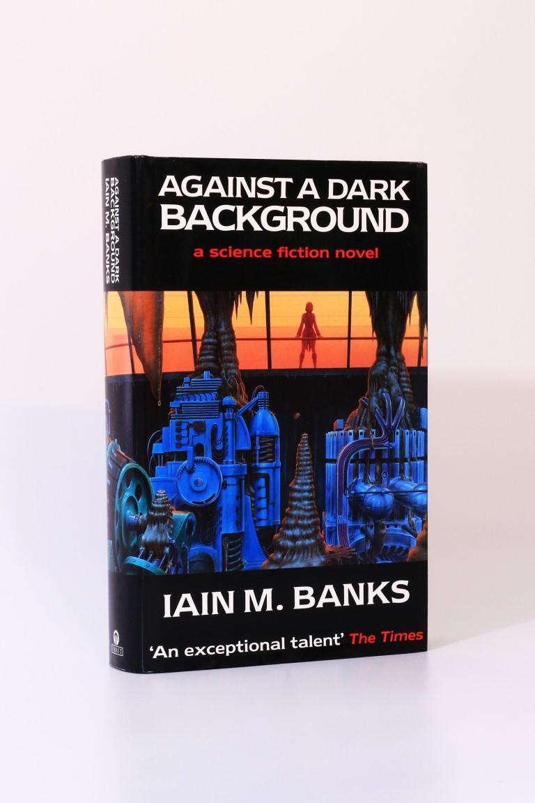 Iain M. Banks - Against A Dark Background - Orbit, 1993, Signed First Edition.