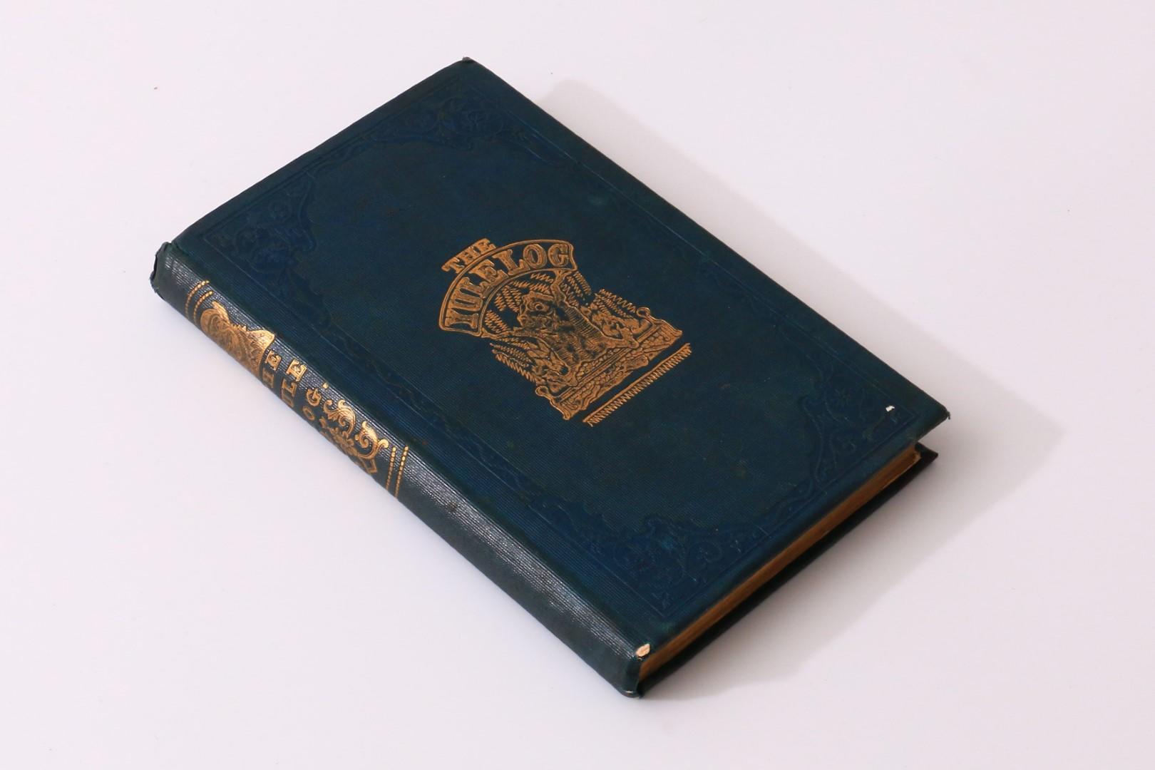 Anonymous [L.A. Chamerovzow] - The Yule Log for Everybody's Christmas Hearth - T.C. Newby, 1847, First Edition.