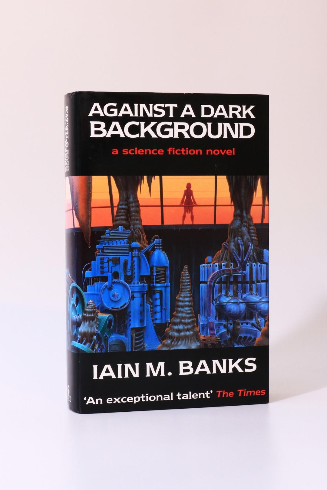 Iain M. Banks - Against A Dark Background - Orbit, 1993, First Edition.