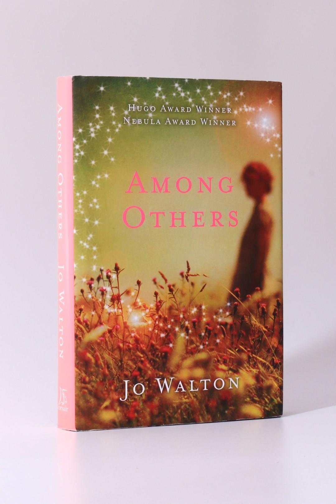 Jo Walton - Among Others - Corsair / Constable & Robinson, 2012, First Edition.