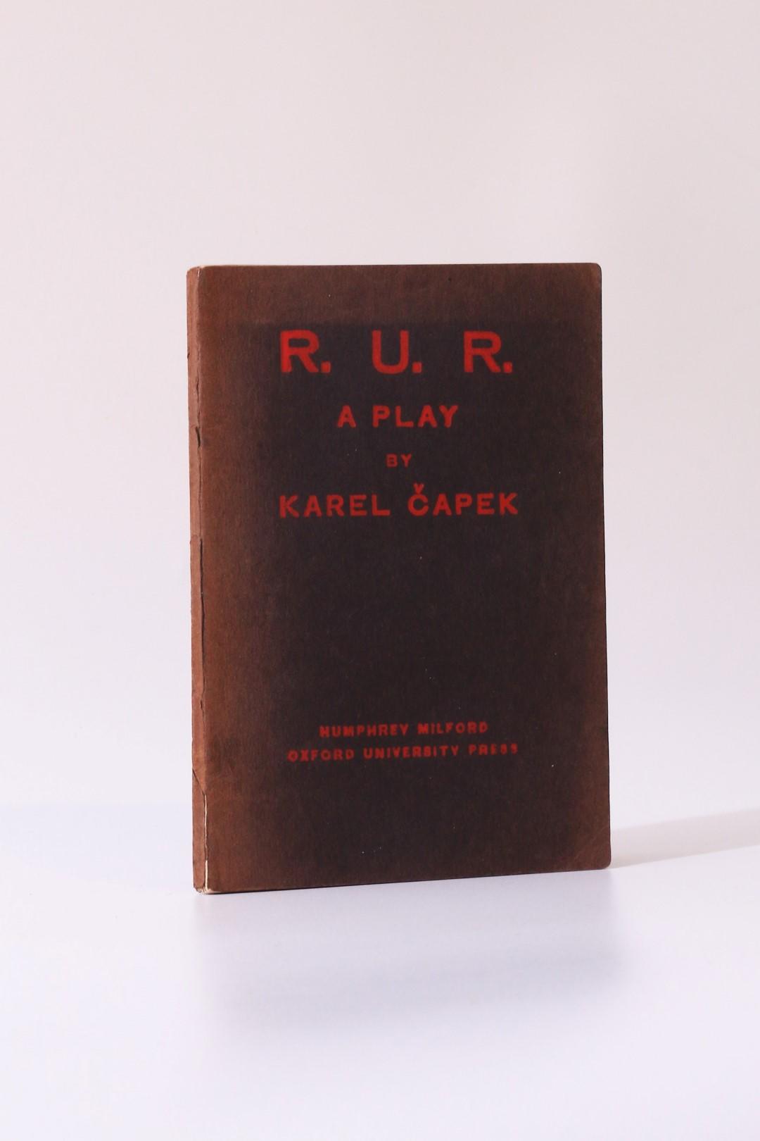 Karel Capek - R.U.R. [Rossum's Universal Robots] A Play - Humphrey Milford / Oxford University Press, 1923, First Edition.