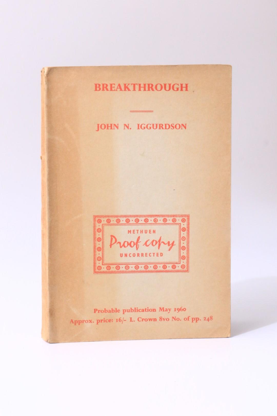 John N. Iggurdson - Breakthrough - Methuen, 1960, Proof.