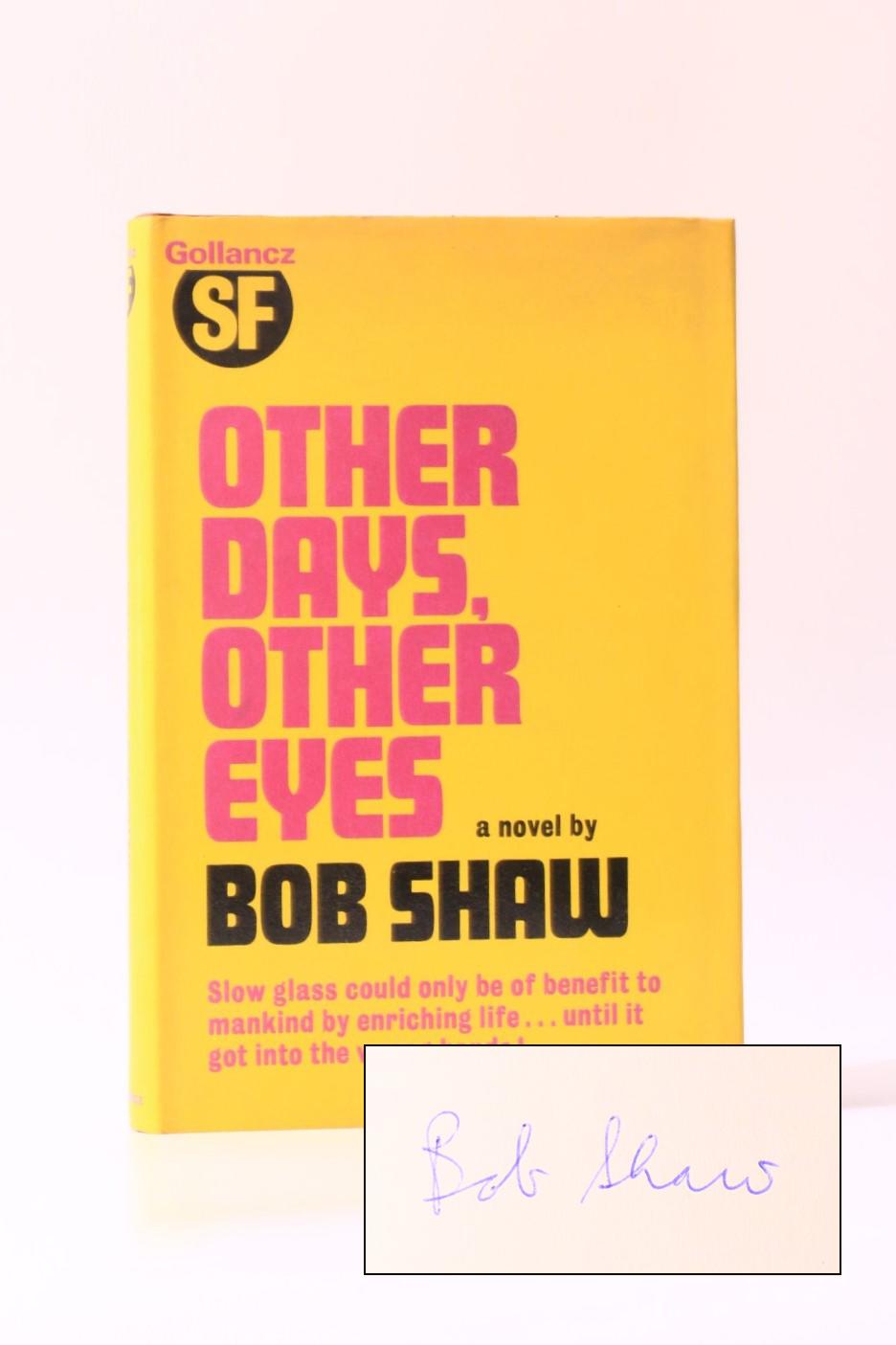 Bob Shaw - Other Days, Other Eyes - Gollancz, 1972, Signed First Edition.