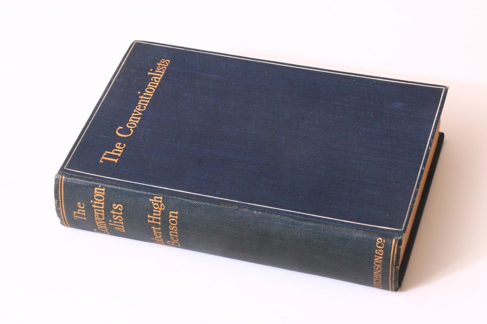 Robert Hugh Benson - The Conventionalists - Hutchinson & Co., 1908, First Edition.