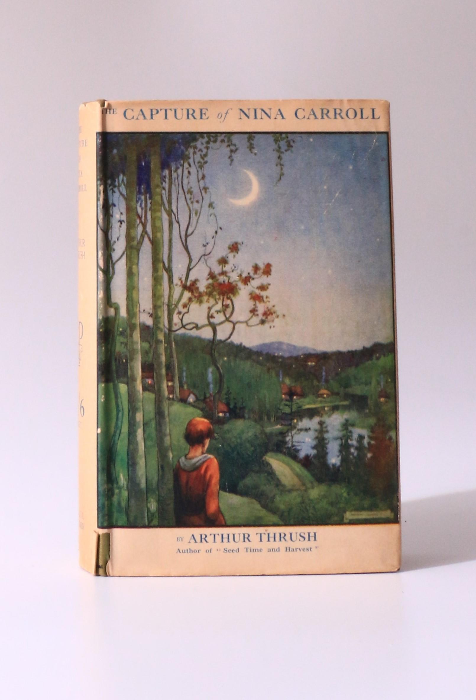Arthur Thrush - The Capture of Nina Carroll - Cecil Palmer, 1924, Signed First Edition.