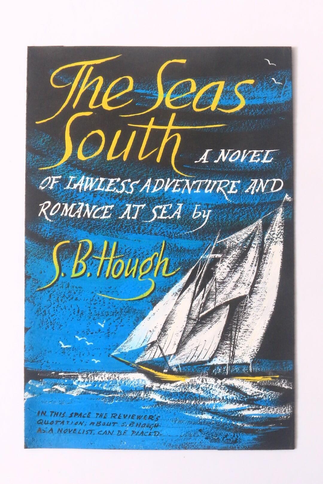 S.B. Hough - The Seas South - Hodder & Stoughton, 1953, First Edition.