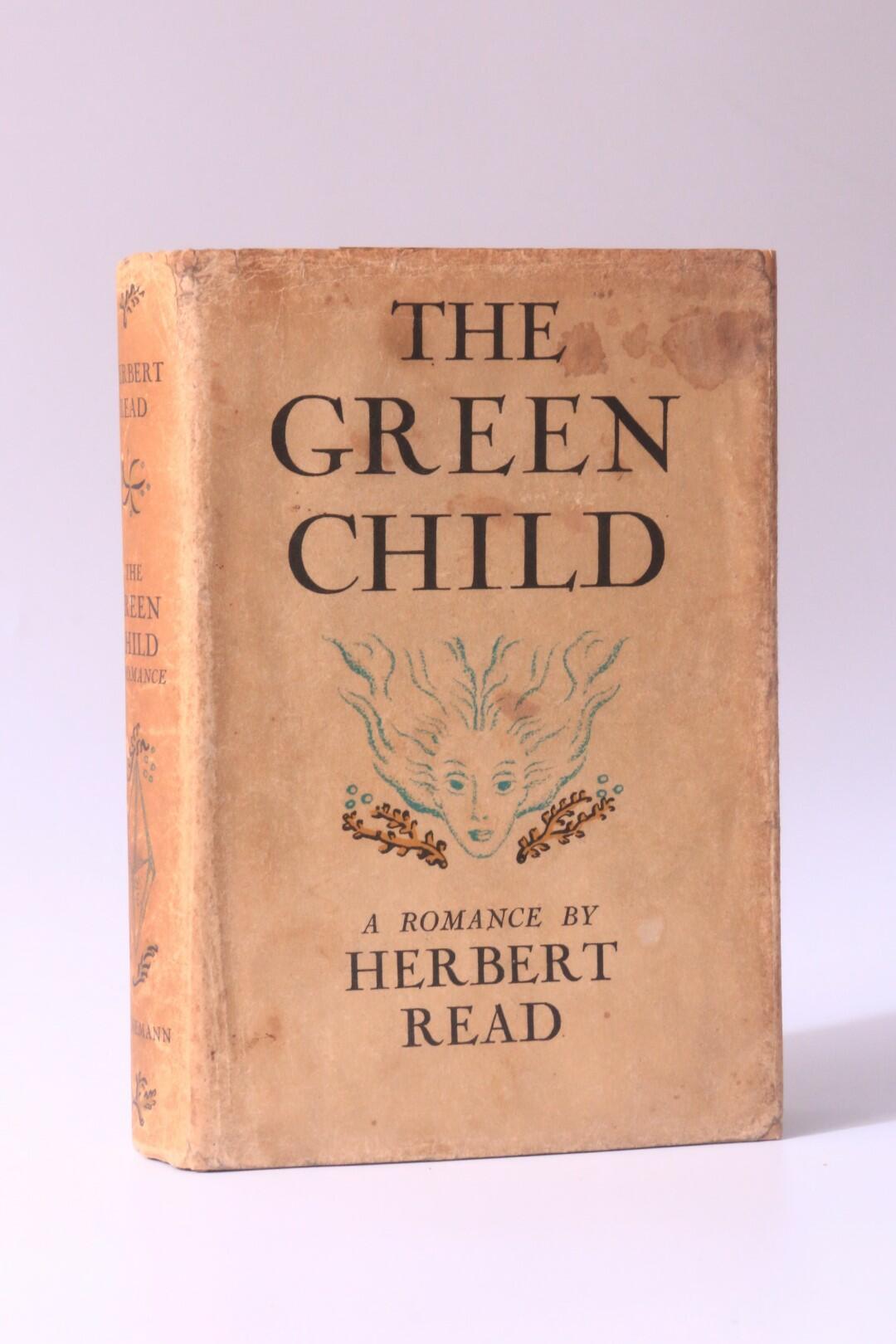 Herbert Read - The Green Child - Heinemann, 1935, First Edition.