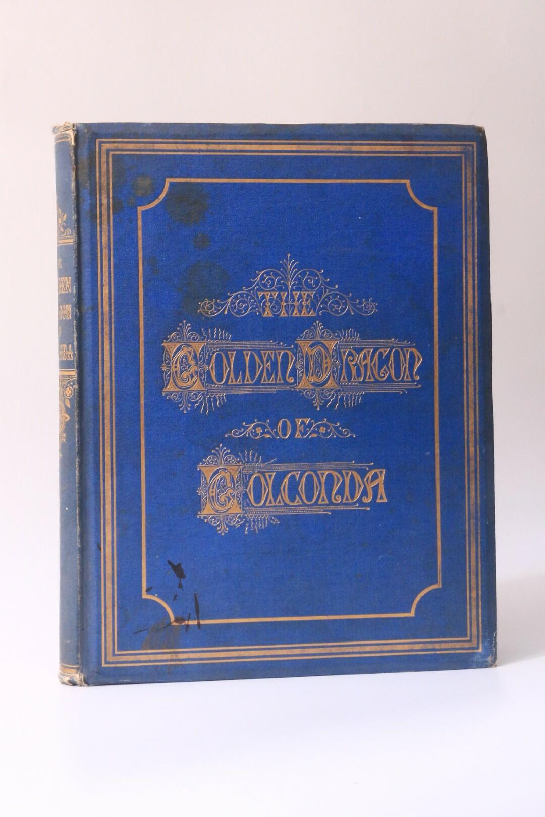 George Flamank - The Golden Dragon of Golconda - Canford Manor, Privately Printed, 1865, First Edition.