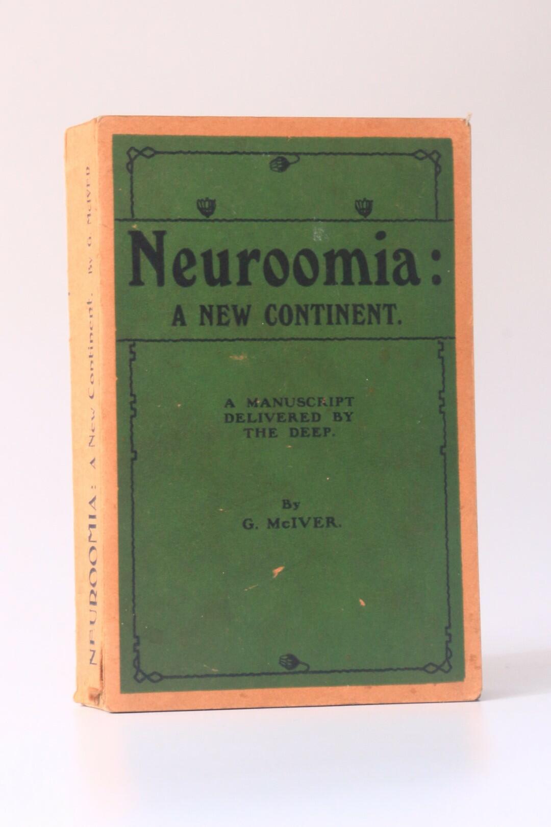 G. McIver - Neuroomia: A New Continent; A Manuscript Delivered by the Deep - George Robertson & Company, 1894, First Edition.