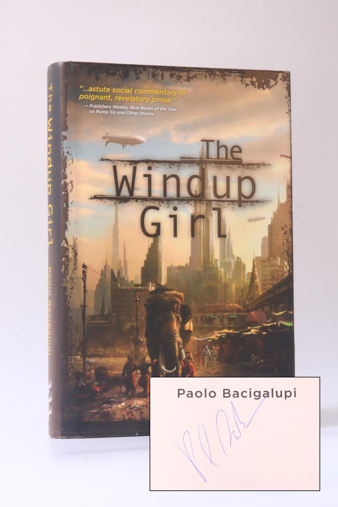 Paolo Bacigalupi - The Windup Girl - Night Shade Books, 2009, Signed First Edition.