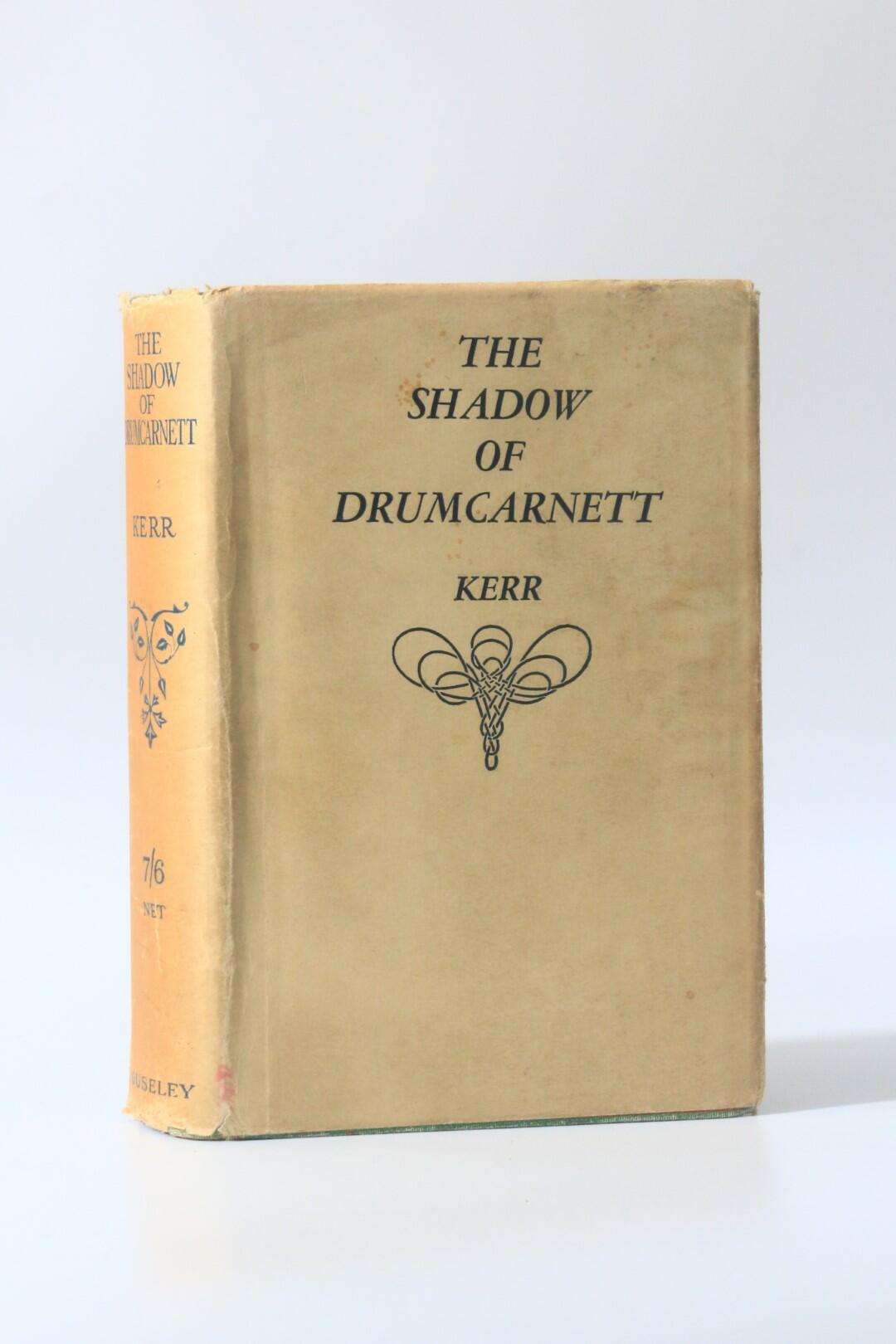 Archibald Willam Kerr - The Shadow of Drumcarnett - Alexander-Ouseley, n.d. [1929], First Edition.