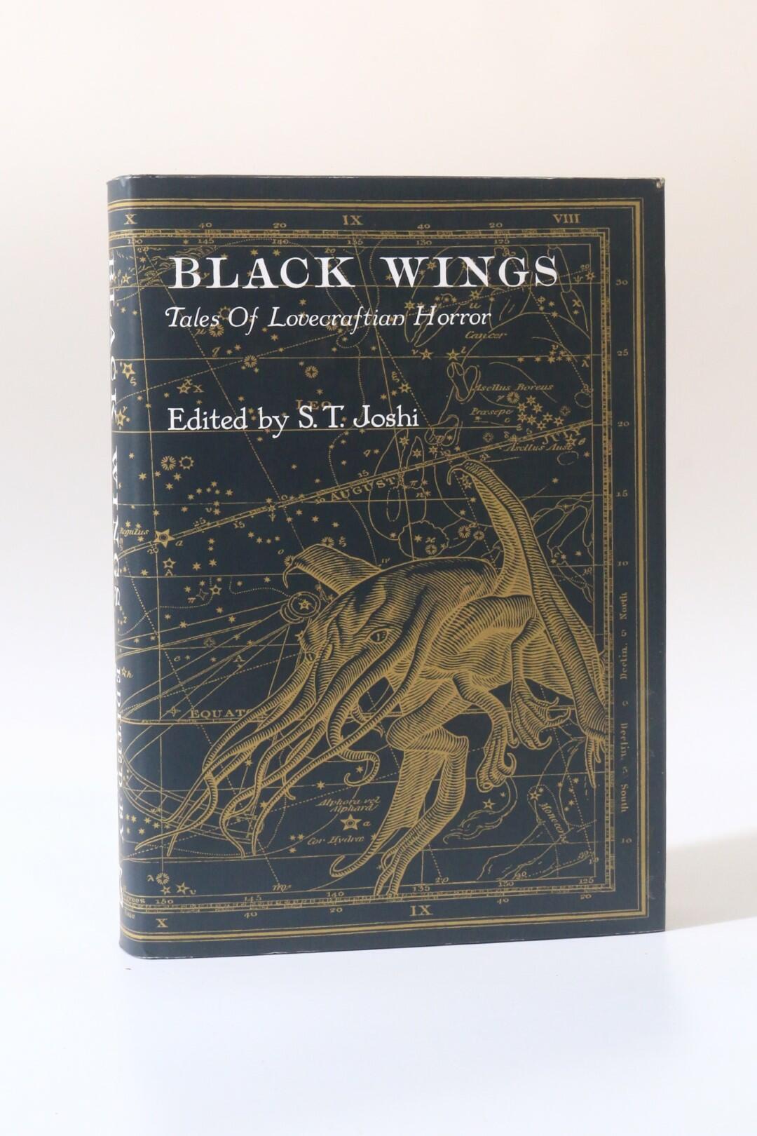S.T. Joshi [Lovecraft Interest] - Black Wings: Tales of Lovecraftian Horror - PS Publishing, 2010, First Edition.