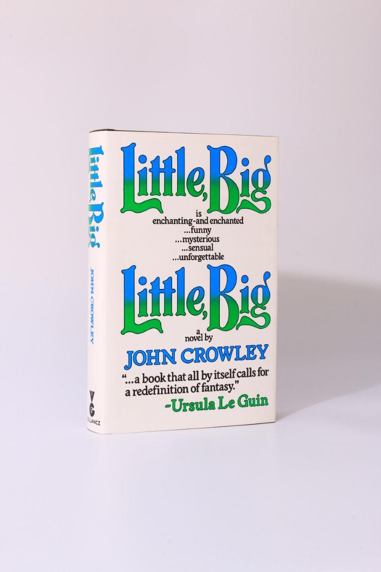 John Crowley - Little, Big - Gollancz, 1982, First Edition.