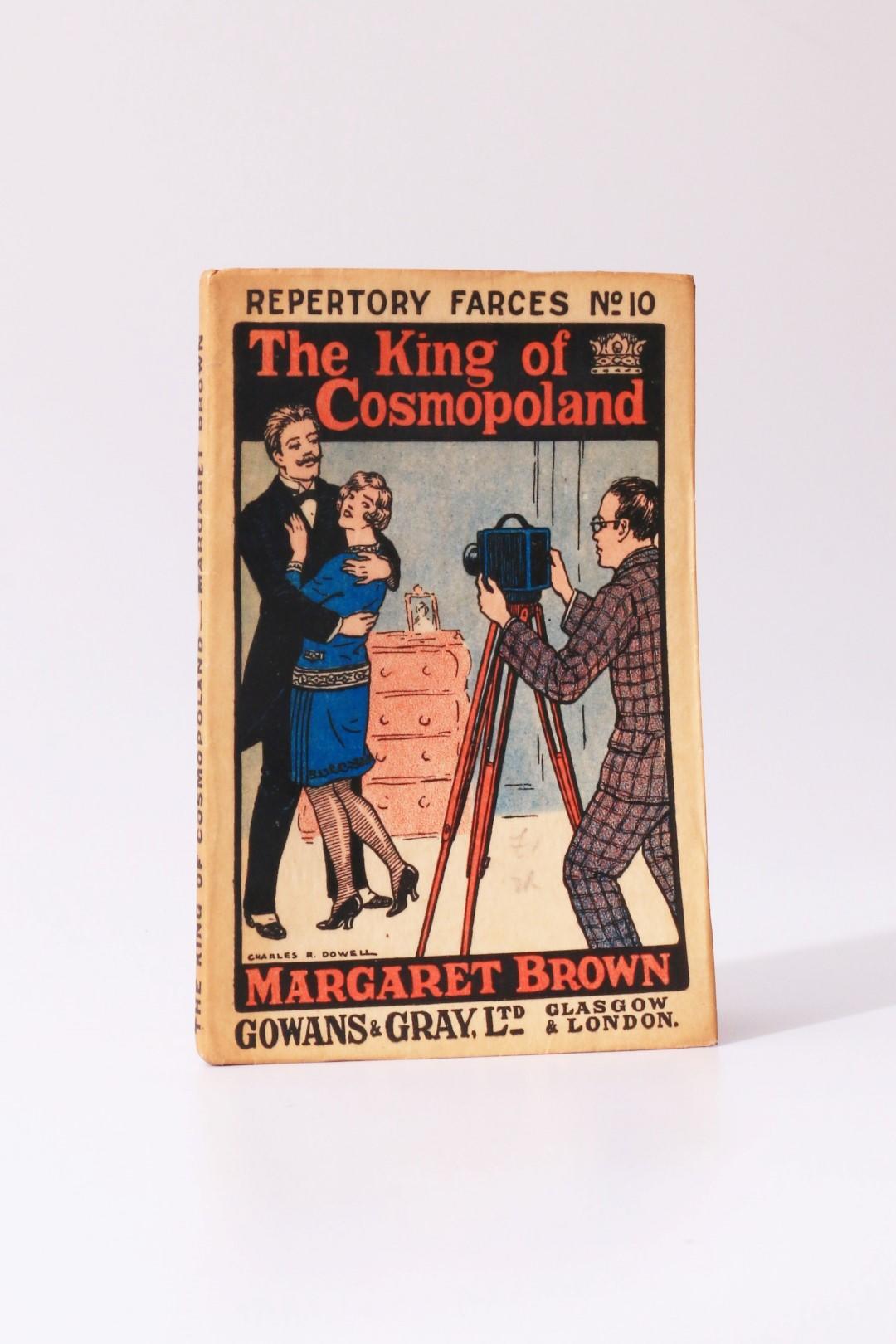 Margaret Brown - The King of Cosmopoland - Gowans & Gray Ltd, 1929, First Edition.