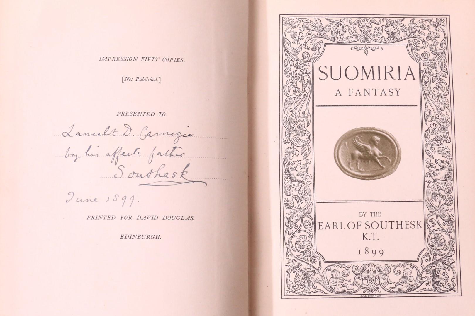 9th Earl of Southesk [James Carnegie] - Suomiria: A Fantasy - David Douglas, 1899, Limited Edition. Signed