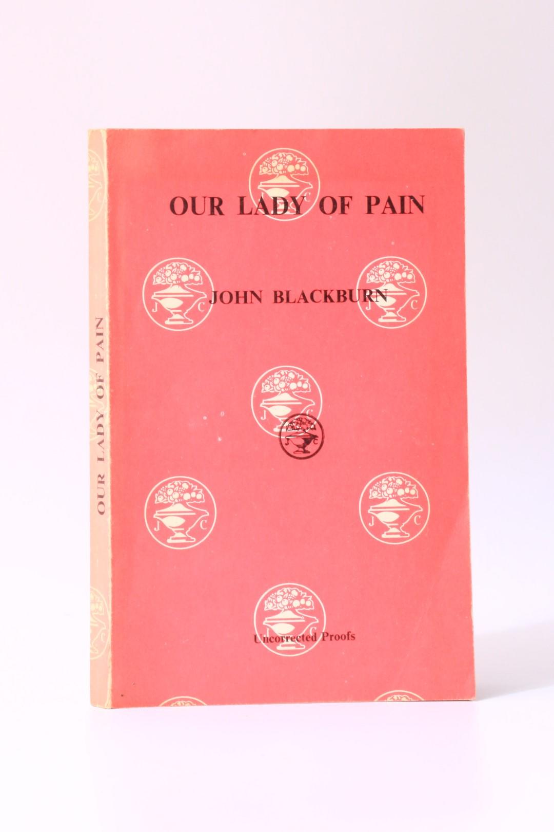 John Blackburn - Our Lady of Pain - Jonathan Cape, 1974, Proof.