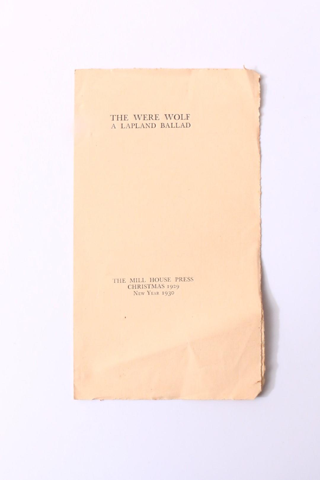 Anonymous - The Were Wolf: A Lapland Ballad - The Mill House Press, 1929, First Edition.