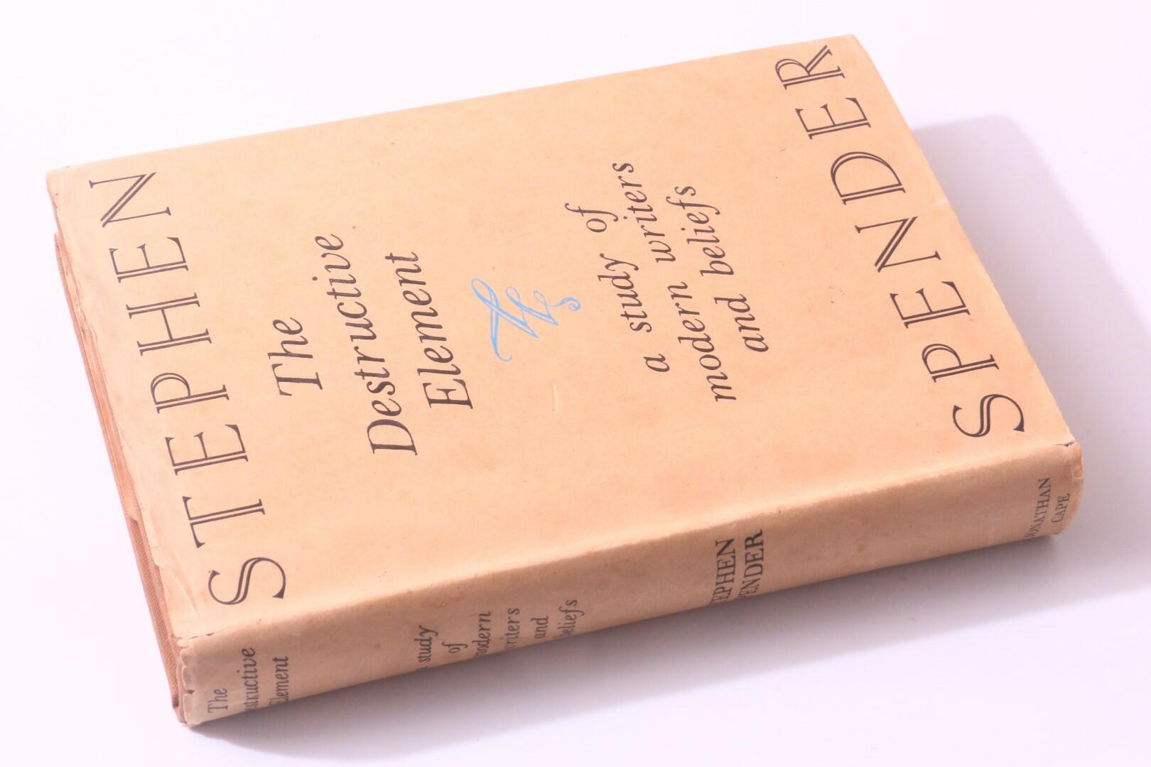 Stephen Spender - The Desctructive Element: A Study of Modern Writers and Beliefs - Jonathan Cape, 1935, First Edition.