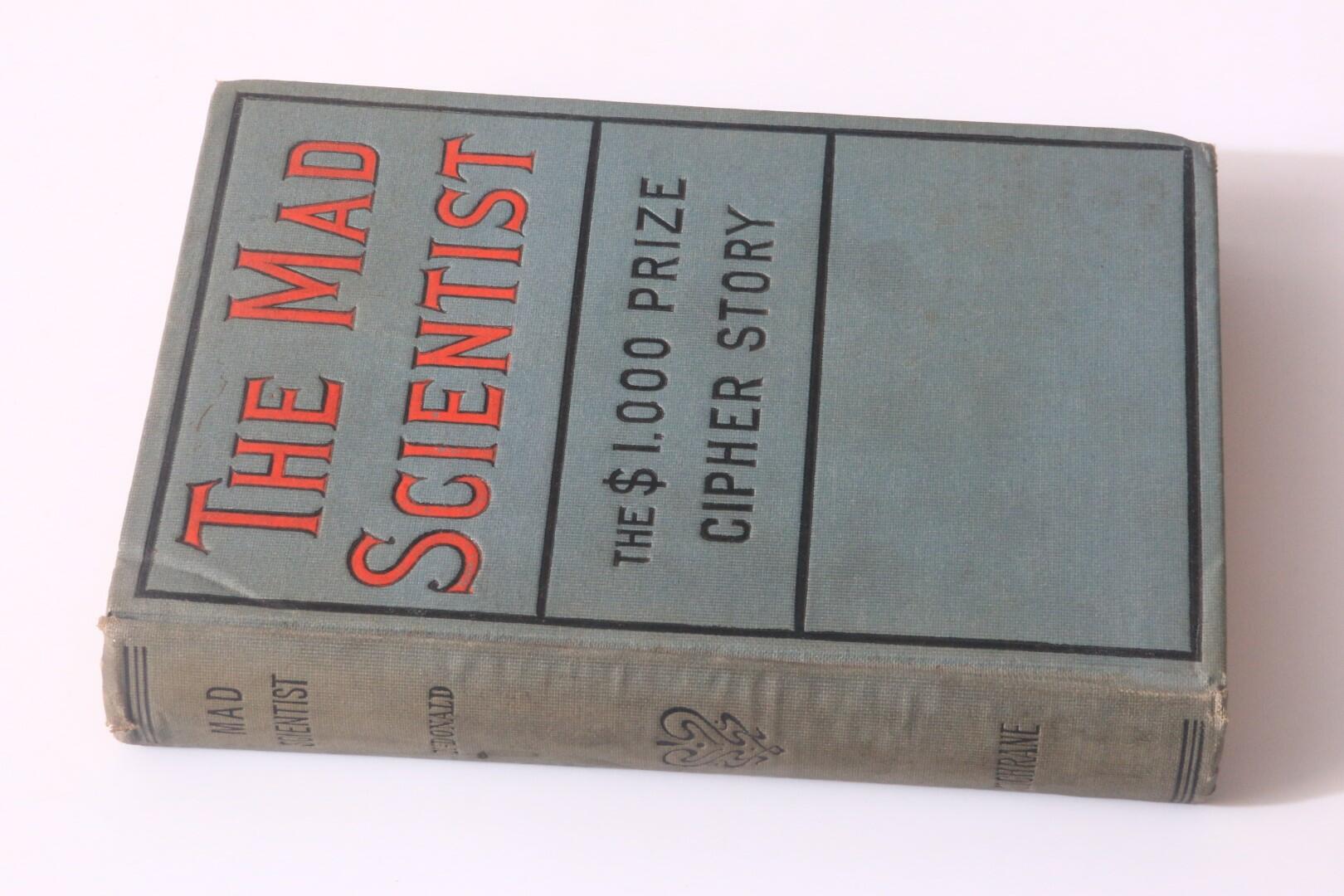 Raymond McDonald - The Mad Scientist - Cochrane Publishing Company, 1908, First Edition.
