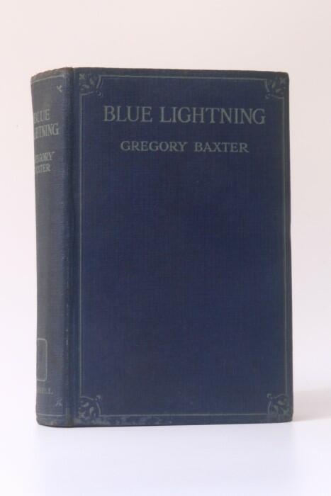 Gregory Baxter - Blue Lightning - Cassell & Company, 1926, First Edition.