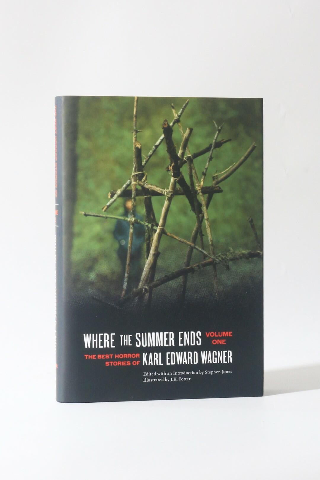 Karl Edward Wagner - Where the Summer Ends: The Best Horror Stories Volume One - Centipede Press, 2012, Limited Edition.