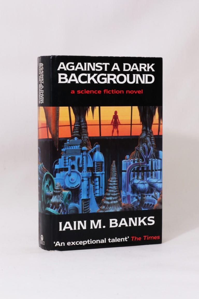 Iain M. Banks - Against A Dark Background - Orbit, 1993, Signed First Edition.