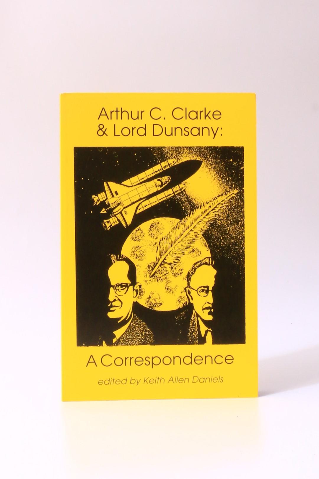 Arthur C. Clarke & Lord Dunsany [ed. Keith Allen Daniels] - A Correspondence - Anamnesis Press, 1998, First Edition.
