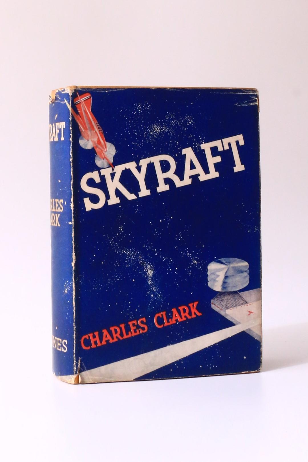 Charles Clark - Skyraft - Newnes, 1937, First Edition.
