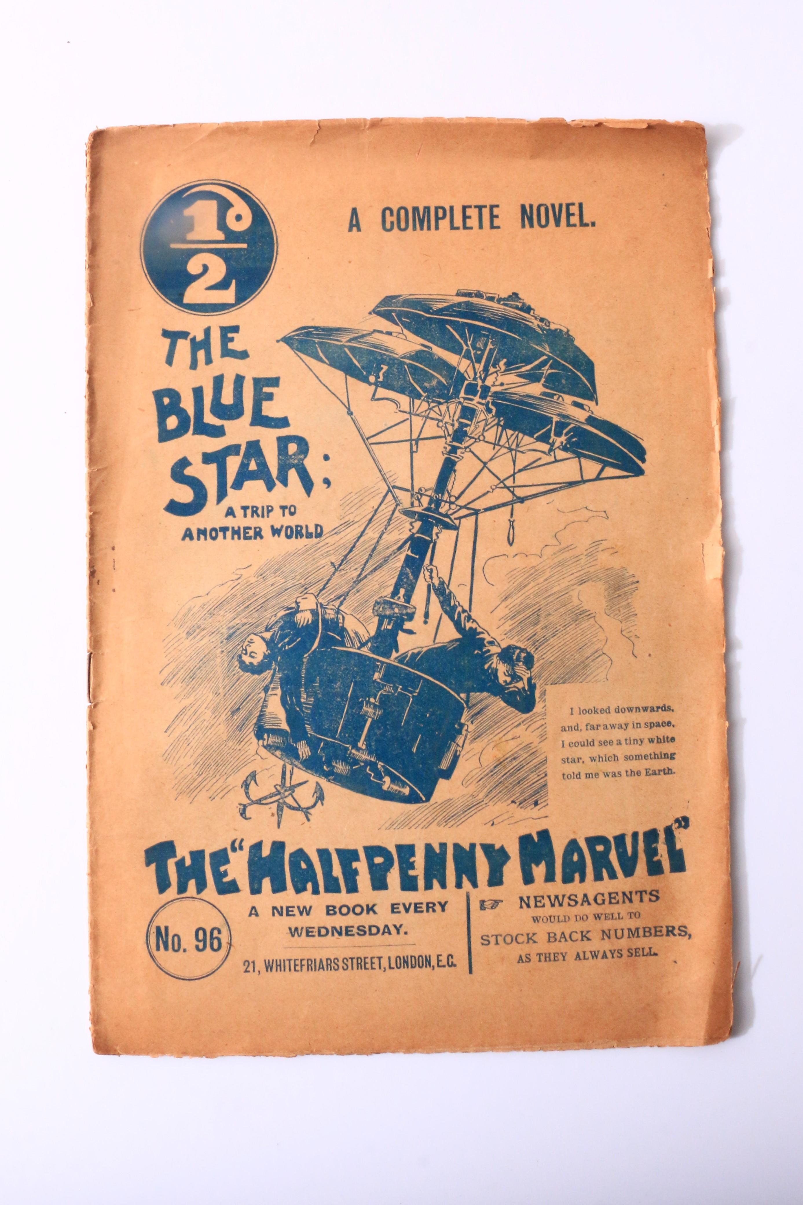 Various [inc.] John W. Hill - The Blue Star; a Trip to Another World [in] The Halfpenny Marvel - Amalgamated Press, n.d. [1894/5], First Edition.