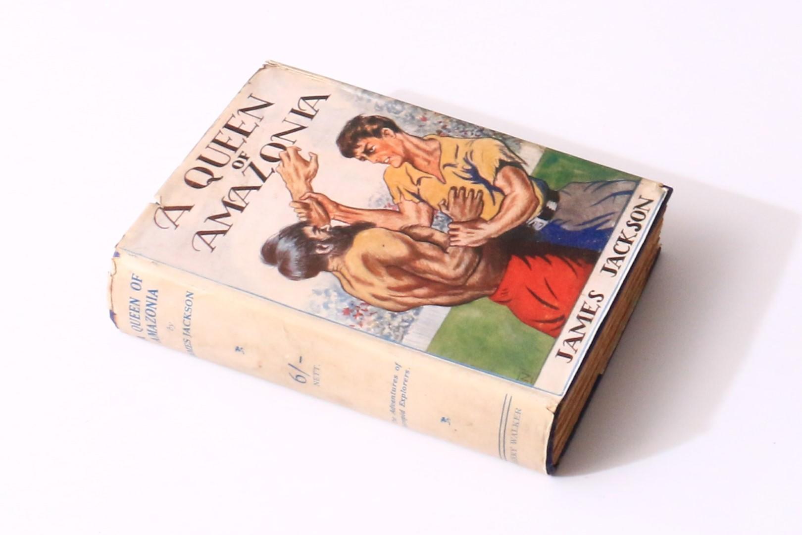 James Jackson - A Queen of Amazonia - Henry Walker, 1928, First Edition.
