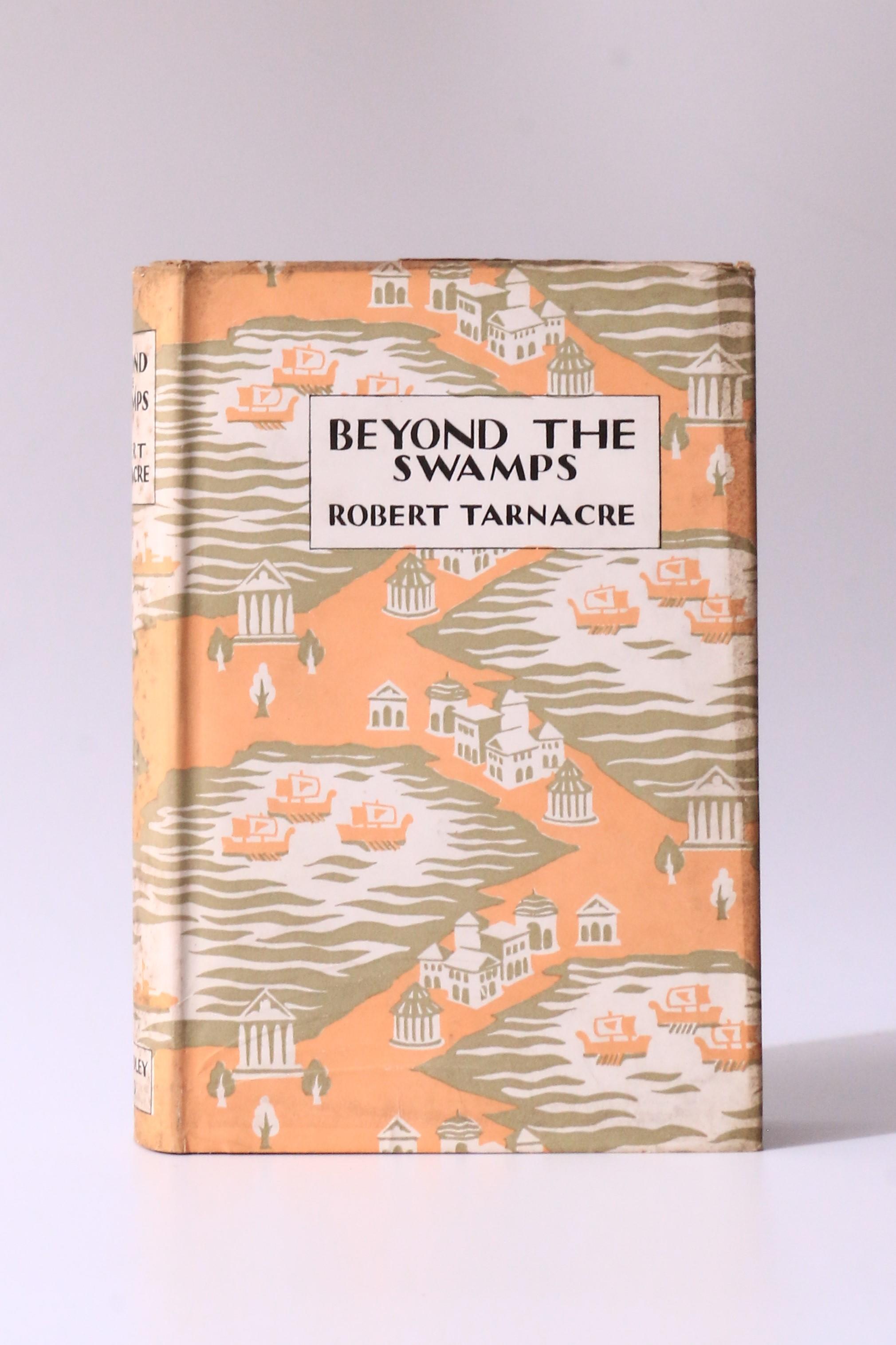 Robert Tarnacre - Beyond the Swamps - Bodley Head, 1929, First Edition.