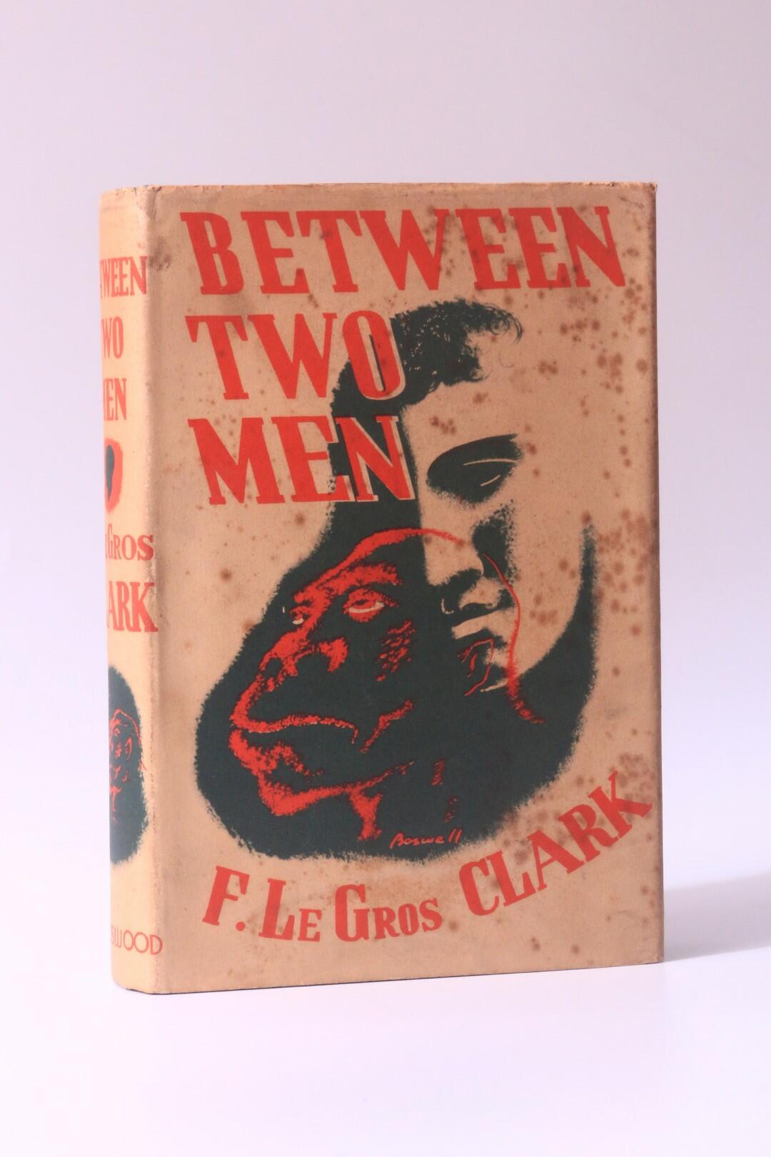 F. Le Gros - Between Two Men - Boriswood, 1935, First Edition.