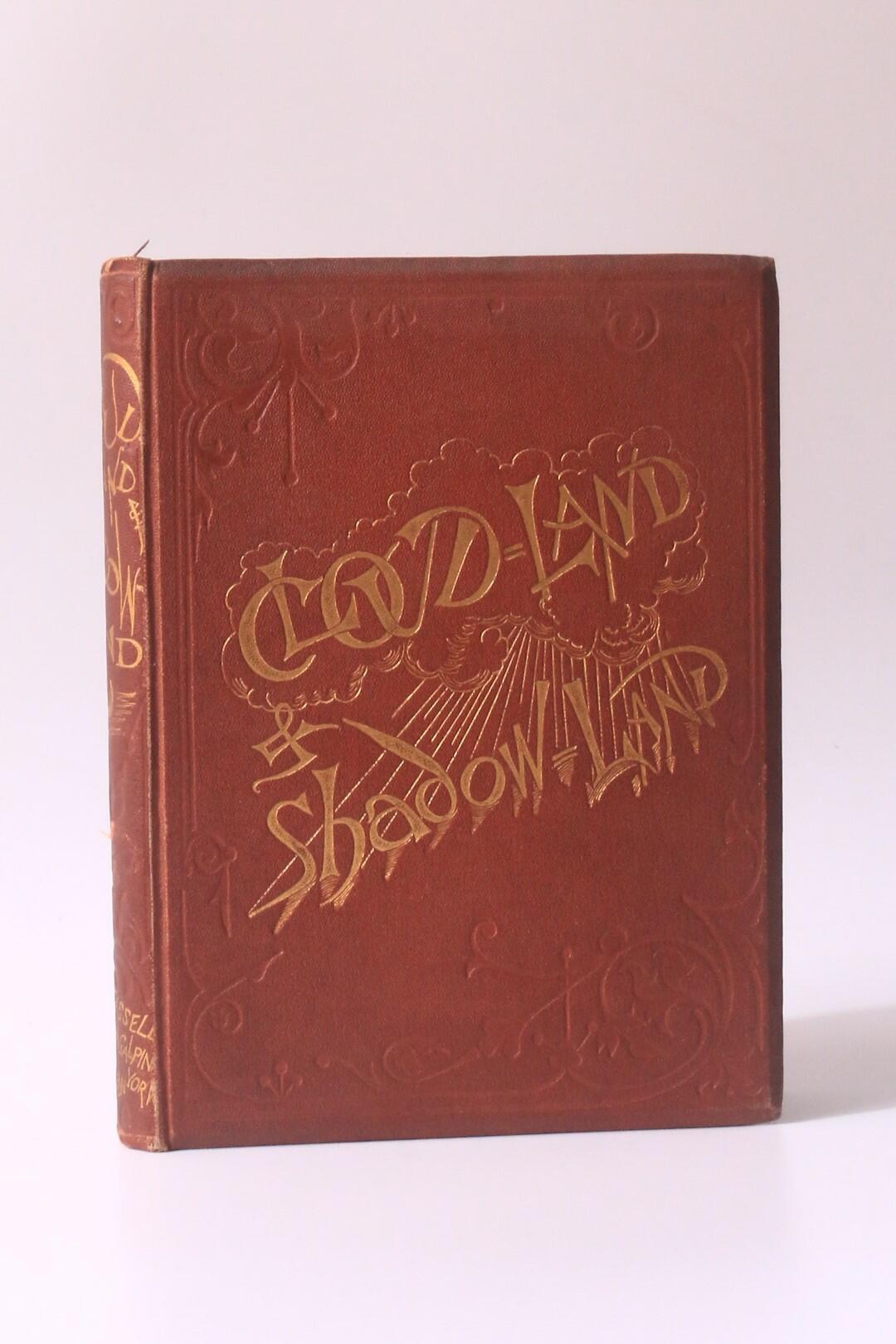 John Thackray Bunce - Cloudland and Shadowland - Cassell, Petter and Galpin, nd [1886], First Edition.
