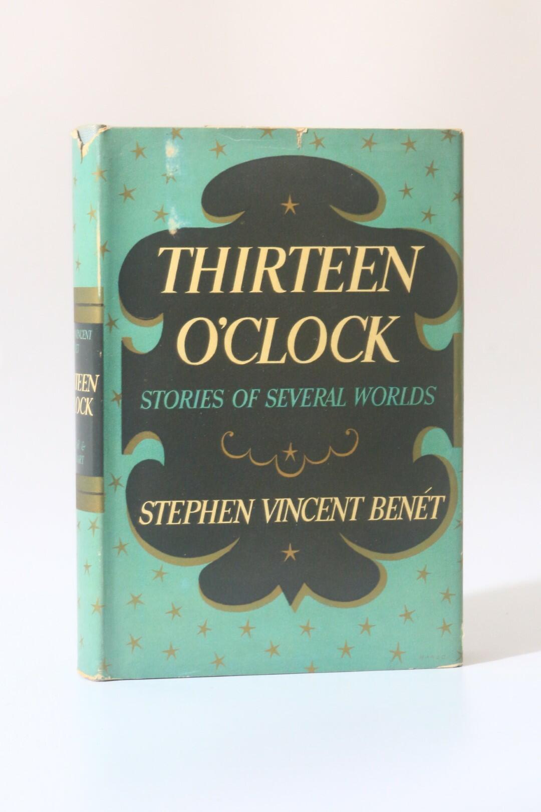 Stephen Vincent Benet - Thirteen O'Clock: Stories of Several Worlds - Farrar and Rinehart, 1937, First Edition.