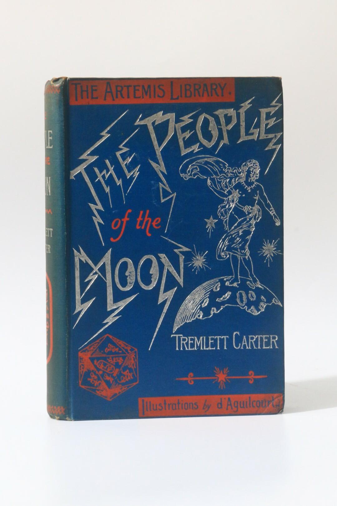 Tremlett Carter - The People of the Moon - "The Electrician" Printing and Publishing Company with Simpkin Marshall, Hamilton, Kent & Co., nd [1890], First Edition.