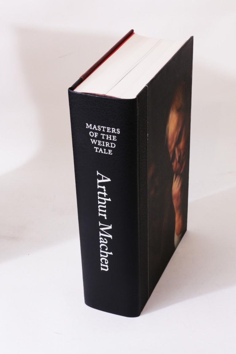 Arthur Machen - Masters of the Weird Tale - Centipede Press, 2013, Signed Limited Edition.