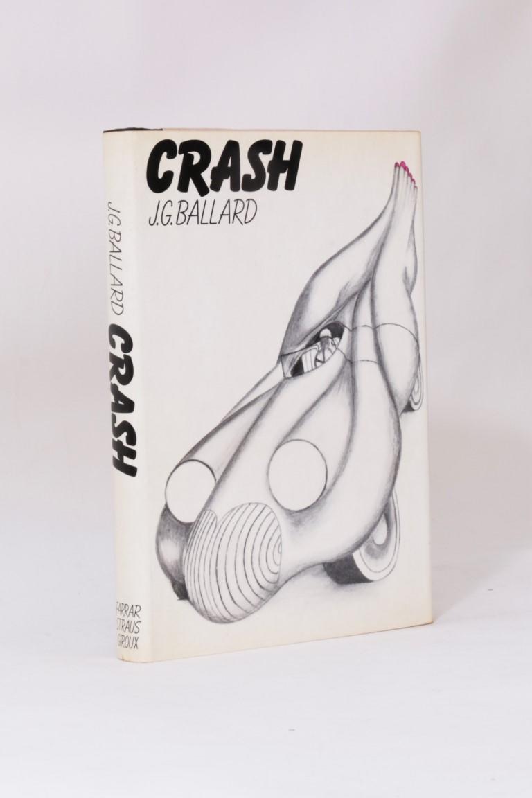 J.G. Ballard - Crash - Farrar Straus and Giroux, 1973, First Edition.