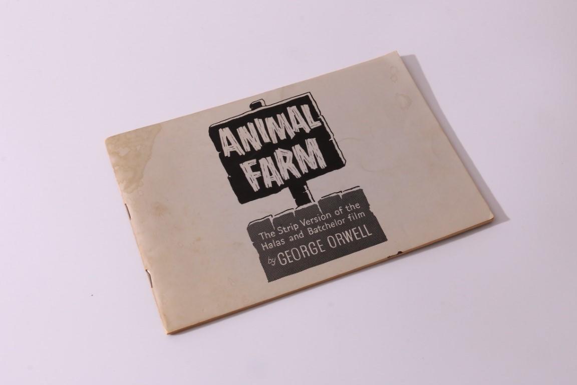 George Orwell - Animal Farm: The Strip Version of the Halas and Batchelor Film - No Publisher, n.d.[1970?], First Thus.