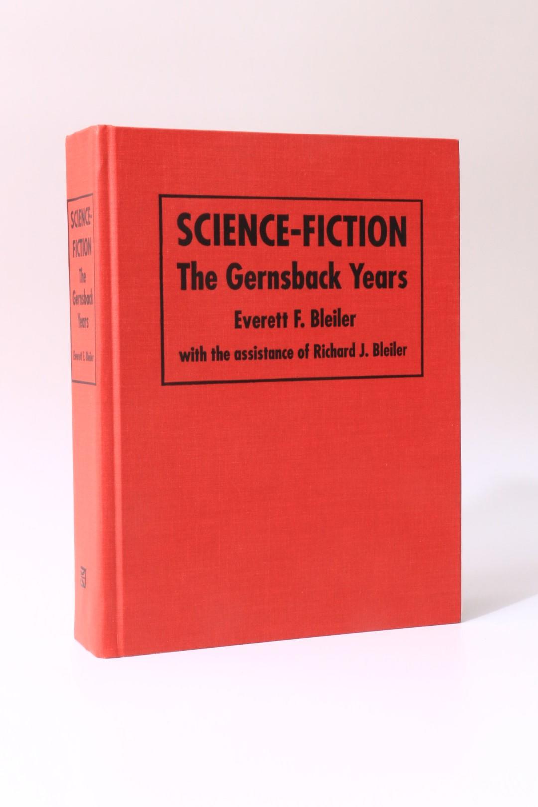 Everett F. and Richard J. Bleiler - Science Fiction: The Gernsback Years - Kent State University Press, 1998, First Edition.