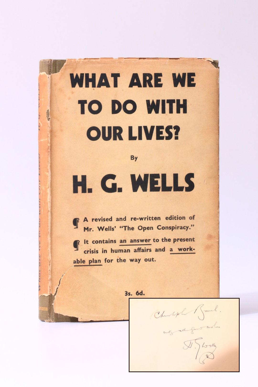 H.G. Wells - What Are We To Do With Our Lives? - Heinemann, 1931, Signed First Edition.