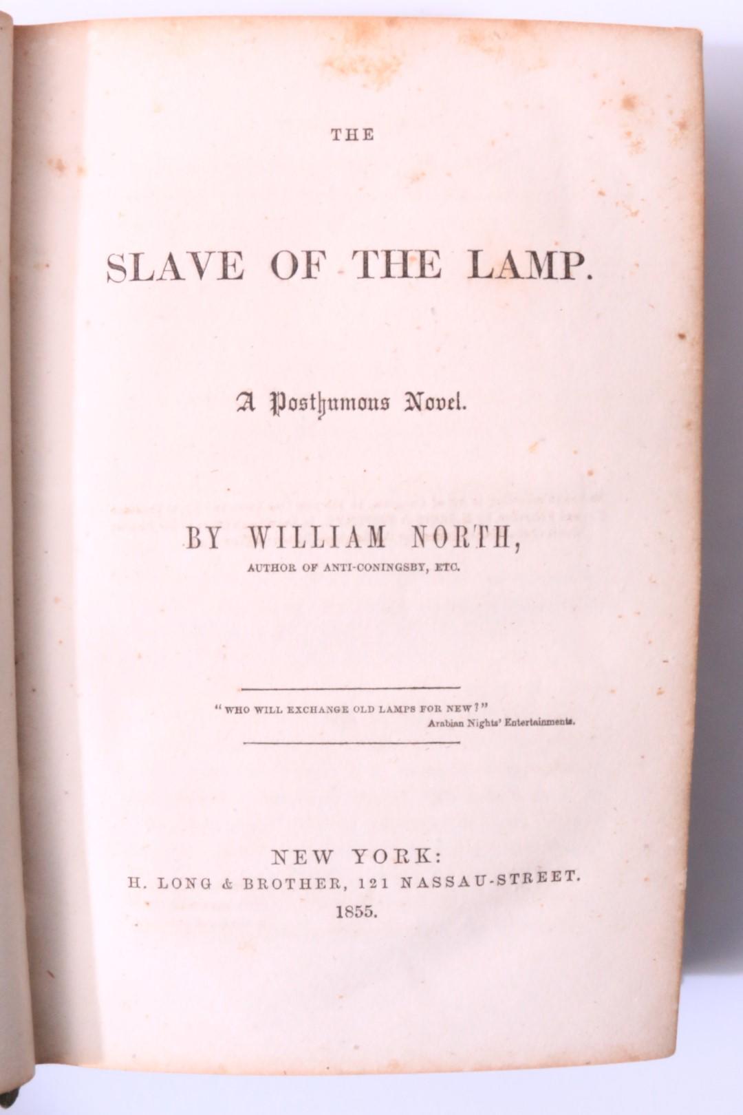 William North - The Slave of the Lamp. A Posthumous Novel - H. Long and Brother, 1855, First Edition.