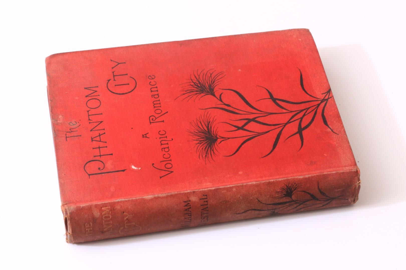 William Westall - The Phantom City: A Volcanic Romance - H. Rider Haggard's Copy - Cassell & Company, 1886, First Edition.