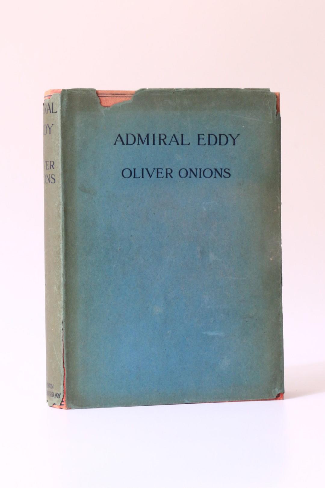 Oliver Onions - Admiral Eddy - John Murray, 1907, First Edition.