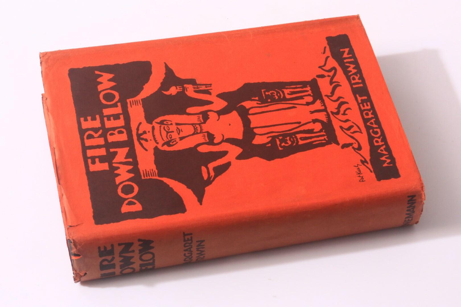 Margaret Irwin - Fire Down Below - Heinemann, 1938, First Edition.