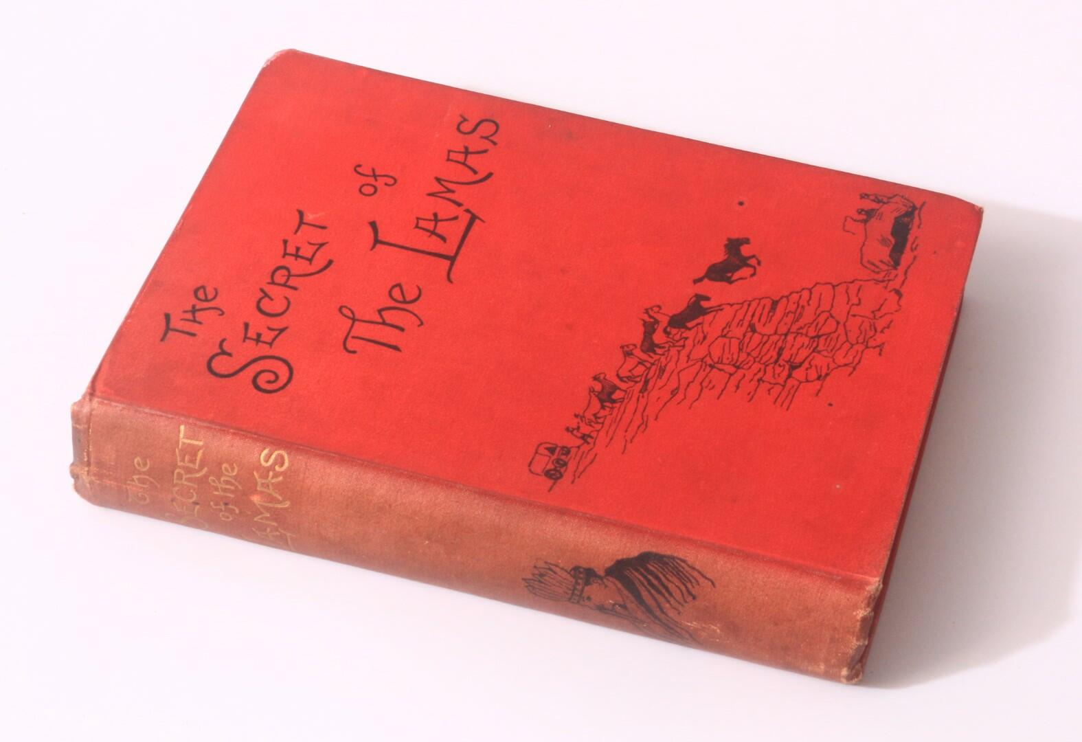 Anonymous - The Secret of the Lamas: A Tale of Thibet - Cassell, 1889, First Edition.