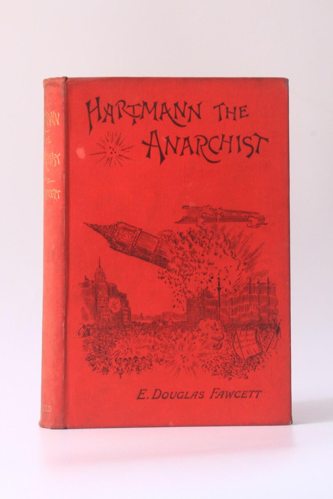 E. Douglas Fawcett - Hartmann the Anarchist; or, The Doom of the Great City - Arnold, 1893, First Edition.