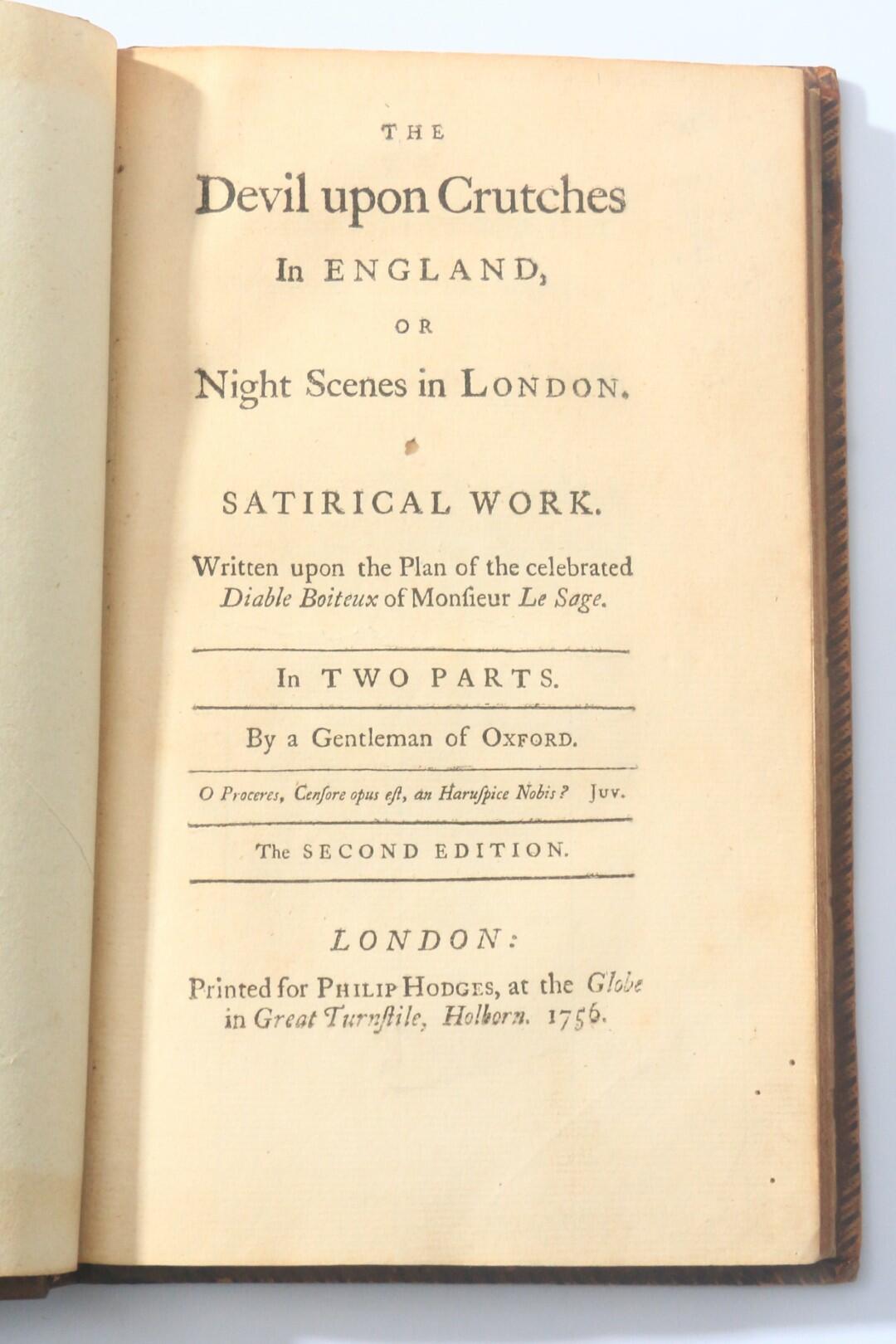 Anonymous [A Gentleman from Oxford] - The Devil Upon Crutches in England, or Night Scenes in London. A Satirical Work. Written upon the Plan of the celebrated Diable Boiteux of Monsieur Le Sage. - Philip Hodges, 1756, SECOND Edition.