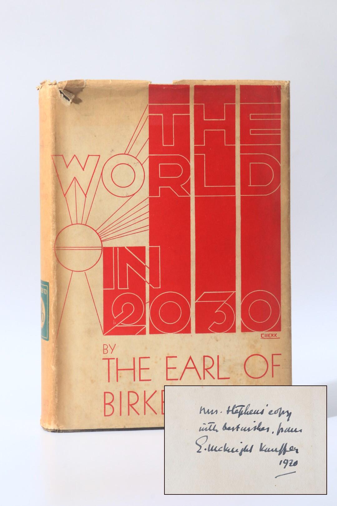 The Earl of Birkenhead [Frederick Edwin Smith] - The World in 2030 - Hodder & Stoughton, 1930, Signed First Edition.