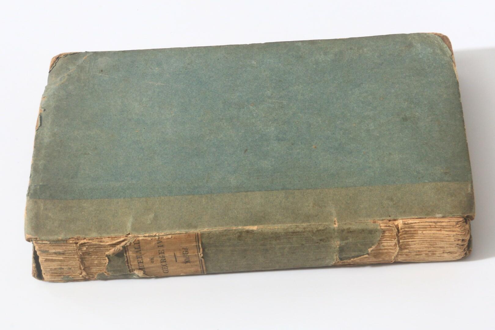 Anonymous [William Maginn] - Whitehall: Or, the Days of George IV - William Marsh, 1827, First Edition.